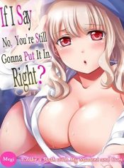 If I Say No, You’re Still Gonna Put It In, Right manga free